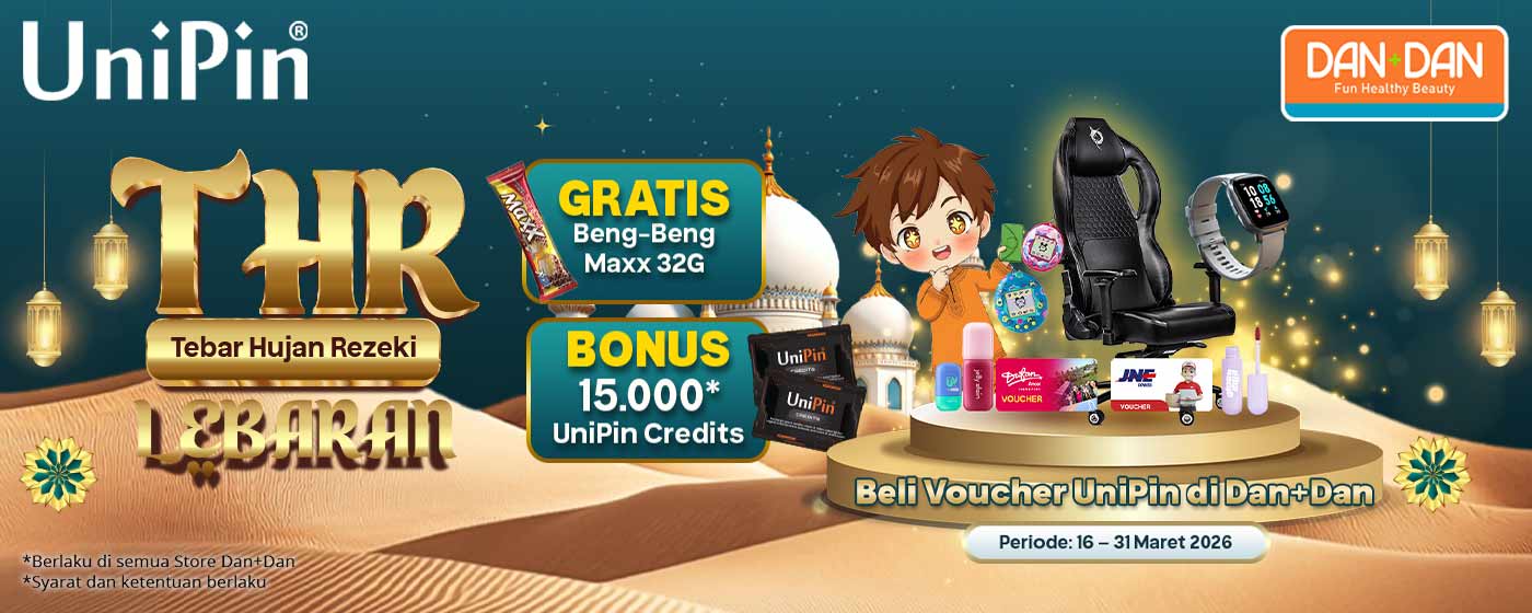 THR Lebaran Bareng UniPin x Dan+Dan! Gratis Beng-Beng & Bonus 15.000* UniPin Credits